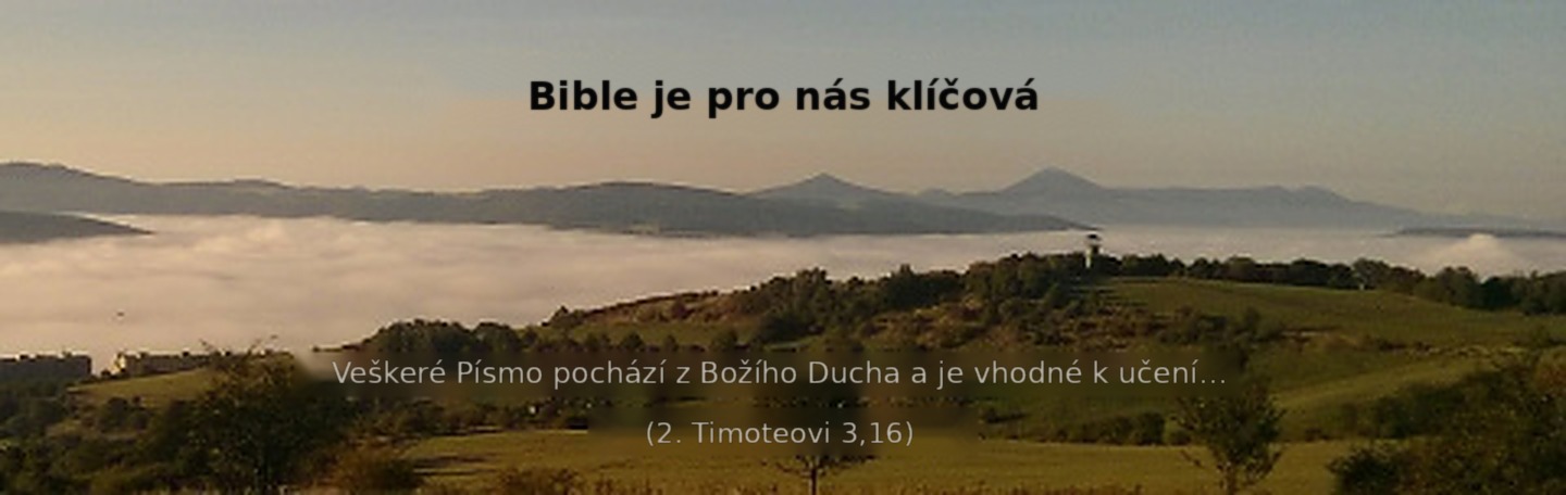 Bible je pro nás klíčová